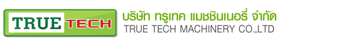 Truetech Machinery Thailand Machinery Import Export ขายเครื่องจักร อุปกรณ์เครื่องมือวัด เครื่องมือช่างในโรงงานอุตสาหกรรม